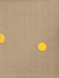 Karel Malich & utopické projekty / Karel Malich & Utopian Projects Karel Malich & utopické projekty / Karel Malich & Utopian Projects