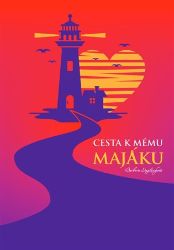 Cesta k mému majáku - Barbora Englischová - Motivační knihy Cesta k mému majáku