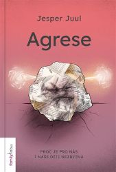 Agrese - Jesper Juul - Výchova Agrese