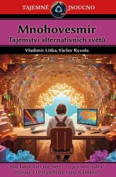 Mnohovesmír - Tajemství alternativních světů - Václav Ryvola,Vladimír Liška - Astrologie, horoskopy Mnohovesmír - Tajemství alternativních světů