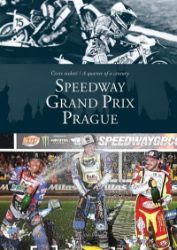 Čtvrt století / A quarter of a century SPEEDWAY GRAND PRIX Prague - kolektiv autorů - Technika Čtvrt století / A quarter of a century SPEEDWAY GRAND PRIX Prague