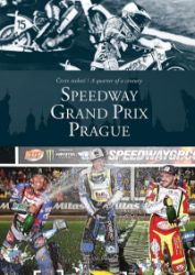 Čtvrt století / A quarter of a century SPEEDWAY GRAND PRIX Prague - kolektiv autorů - Technika Čtvrt století / A quarter of a century SPEEDWAY GRAND PRIX Prague