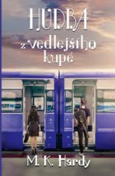 Hudba z vedlejšího kupé - M. K. Hardy - Young Adult Hudba z vedlejšího kupé