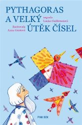 Pythagoras a velký útěk čísel - Louise Guillemot - Populárně naučná literatura pro děti Pythagoras a velký útěk čísel
