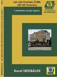 Jak řídil Fantišek Čuba JZD AK Slušovice k dnešnímu rozvoji regionu. - Karel Nedbálek - Literatura faktu Jak řídil Fantišek Čuba JZD AK Slušovice k dnešnímu rozvoji regionu.