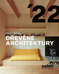 Ročenka dřevěné architektury 2022 - Umění a architektura Ročenka dřevěné architektury 2022