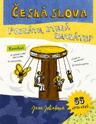 Česká slova - Poznáte, která neznáte? Česká slova - Poznáte, která neznáte?