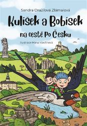 Kulíšek a Bobísek na cestě po Česku - Sandra Dražilová-Zlámalová - Pohádky pro děti Kulíšek a Bobísek na cestě po Česku