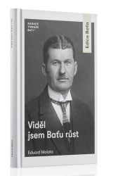 Viděl jsem Baťu růst Viděl jsem Baťu růst