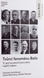 Tvůrci fenoménu Baťa - Ti, jenž proslavili jméno Baťa napříč světem - Gabriela Culík Končitíková - Umění a architektura Tvůrci fenoménu Baťa - Ti, jenž proslavili jméno Baťa napříč světem