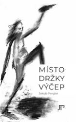 Místo držky výčep - Jakub Pergler - Poezie a básně Místo držky výčep