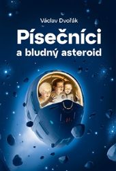 Písečníci a bludný asteroid - Václav Dvořák - Fantasy, sci-fi a gamebook pro děti Písečníci a bludný asteroid
