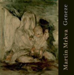 Martin Mrkva - Geneze - Jiří Mach,kolektiv autorů - Umění a architektura Martin Mrkva - Geneze