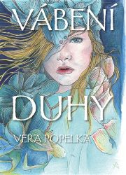 Vábení duhy - Vera Popelka - Fantasy Vábení duhy