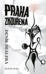 Praha zkouřená - Deník dealera Praha zkouřená - Deník dealera
