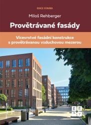 Provětrávané fasády - Vícevrstvá fasádní konstrukce s provětrávanou vzduchovou mezerou - Miloš Rehberger - Hobby Provětrávané fasády - Vícevrstvá fasádní konstrukce s provětrávanou vzduchovou mezerou