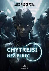 Chytřejší než blbec - Aleš Procházka - Sci-fi Chytřejší než blbec