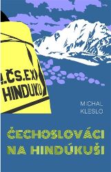 Čechoslováci na Hindúkuši - Michal Kleslo - Horolezectví Čechoslováci na Hindúkuši