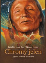 Chromý jelen – Vyprávění siouxského medicinmana - Richard Erdoes - Biografie a autobiografie Chromý jelen – Vyprávění siouxského medicinmana