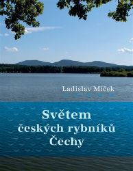 Světem českých rybníků - Čechy Světem českých rybníků - Čechy