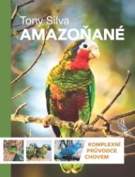 Amazoňané - Komplexní průvodce chovem Amazoňané - Komplexní průvodce chovem