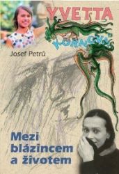 Yvetta Kornová - Mezi blázincem a životem - Josef Petrů - Herci a herečky Yvetta Kornová - Mezi blázincem a životem