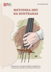 Metodika hry na kontrabas - Seznámení s nástrojem, základy metodiky hry, interpretační zás Metodika hry na kontrabas - Seznámení s nástrojem, základy metodiky hry, interpretační zás