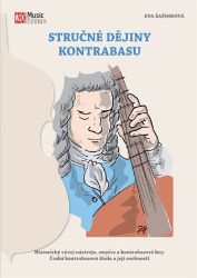 Stručné dějiny kontrabasu - Historický vývoj nástroje, smyčce a kontrabasové hry - Eva Šašinková - Umění a architektura Stručné dějiny kontrabasu - Historický vývoj nástroje, smyčce a kontrabasové hry