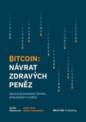 Bitcoin - Návrat zdravých peněz Bitcoin - Návrat zdravých peněz