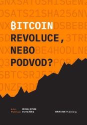 Bitcoin - Revoluce, nebo podvod? Bitcoin - Revoluce, nebo podvod?