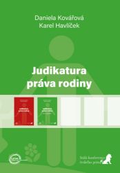 Judikatura práva rodiny (první doplněk) - Daniela Kovářová,Karel Havlíček - Právo Judikatura práva rodiny (první doplněk)