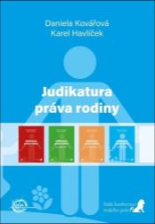 Judikatura práva rodiny (třetí doplněk) - Daniela Kovářová,Karel Havlíček - Právo Judikatura práva rodiny (třetí doplněk)