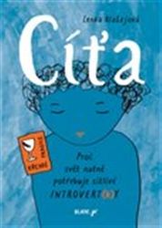 Cíťa - Proč svět nutně potřebuje citlivé introvert(k)y Cíťa - Proč svět nutně potřebuje citlivé introvert(k)y