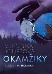 Okamžiky - Veronika Jonešová - Romány pro ženy Okamžiky