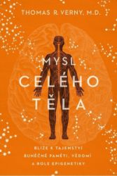 Mysl celého těla - Thomas R. Verny - Technika Mysl celého těla