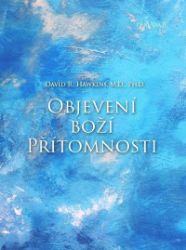 Objevení boží přítomnosti - David R. Hawkins - Esoterika a duchovno Objevení boží přítomnosti
