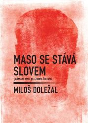 Maso se stává slovem - Miloš Doležal - Česká a slovenská poezie Maso se stává slovem