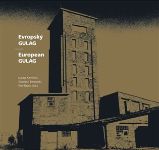 Evropský Gulag / European Gulag - kolektiv autorů - Literatura faktu Evropský Gulag / European Gulag