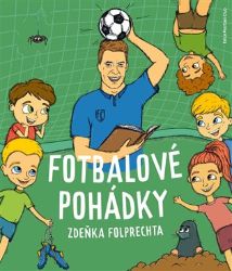 Fotbalové pohádky Zdeňka Folprechta Fotbalové pohádky Zdeňka Folprechta