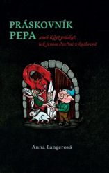 Práskovník Pepa - Anna Langerová - Dobrodružné knihy pro děti Práskovník Pepa aneb Když práskat, tak jenom dveřmi v knihovně