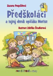 Předškoláci a tajný deník opičáka Morise - První čtení s úkoly - Zuzana Pospíšilová - Knihy pro předškoláky Předškoláci a tajný deník opičáka Morise - První čtení s úkoly
