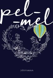 Pel-mel - Jiří Pinkava - Poezie a básně Pel-mel