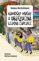 Kámošky mušky a ubzzzučená ledová expedice - Simona Martinčeková - Beletrie pro děti a mládež Kámošky mušky a ubzzzučená ledová expedice
