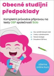 Obecné studijní předpoklady - Kompletní průvodce přípravou na testy OSP společnosti SCIO - kolektiv autorů,Matěj Vitouch,Kristýna Melicharová - Příprava k přijímacím zkouškách na VŠ Obecné studijní předpoklady - Kompletní průvodce přípravou na testy OSP společnosti SCIO