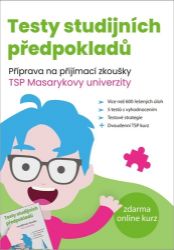 Testy studijních předpokladů - Příprava na přijímací zkoušky TSP Masarykovy univerzity - kolektiv autorů,Žaneta Csonka,Matěj Vitouch,Kristýna Melicharová,František Reitter - Příprava k přijímacím zkouškách na VŠ Testy studijních předpokladů - Příprava na přijímací zkoušky TSP Masarykovy univerzity