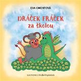 Dráček Fráček za školou - Eva Gmentová - Leporela pro děti Dráček Fráček za školou