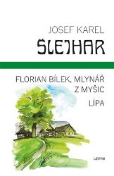 Florian Bílek, mlynář z Myšic / Lípa Florian Bílek, mlynář z Myšic / Lípa