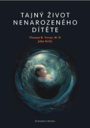 Tajný život nenarozeného dítěte - Thomas R. Verny - Výživa a zdravý životní styl Tajný život nenarozeného dítěte