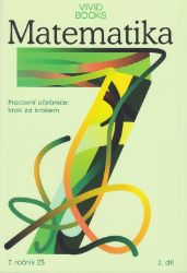 Matematika - Pracovní učebnice krok za krokem pro 7. ročník 2. díl Matematika - Pracovní učebnice krok za krokem pro 7. ročník 2. díl