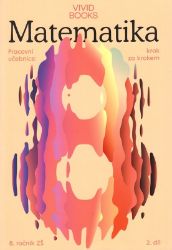 Matematika - Pracovní učebnice krok za krokem pro 8. ročník 2. díl Matematika - Pracovní učebnice krok za krokem pro 8. ročník 2. díl